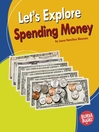 Cover image for Let's Explore Spending Money